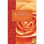 Catholic Women's Devotional Bible : Featuring Daily Mediations by Women and a Reading Plan Tied to the Lectionary