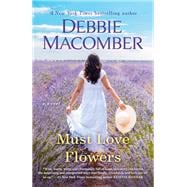 Must Love Flowers A Novel book cover, ISBN 9780593600573