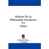 Histoire de la Philosophie Chretienne V1