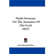 Parish Sermons : On the Ascension of Our Lord (1871)