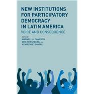 New Institutions for Participatory Democracy in Latin America Voice and Consequence