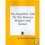 The Inquisition and the War Between Religion and Science