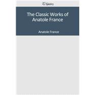 The Classic Works of Anatole France