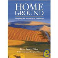 Home Ground Language for an American Landscape