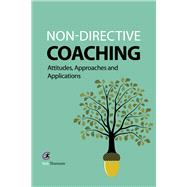 Non-directive Coaching Attitudes, Approaches and Applications