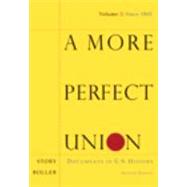 A More Perfect Union Documents in U.S. History, Volume II