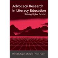 Advocacy Research in Literacy Education : Seeking Higher Ground