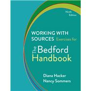 Working with Sources Exercises for The Bedford Handbook