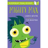 Mighty Max: A Bloomsbury Young Reader