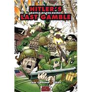 Hitler’s Last Gamble Battle of the Bulge