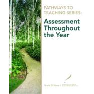 Pathways to Teaching Series Assessment Throughout the Year