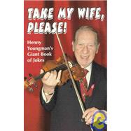 Take My Wife, Please!