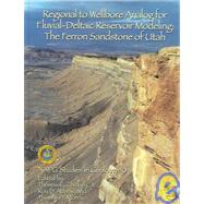 Regional to Wellbore Analog for Fluvial-Deltaic Reservoir Modeling