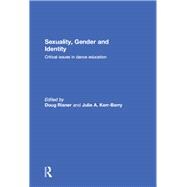 Sexuality, Gender and Identity: Critical Issues in Dance Education