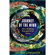 Journey of the Mind How Thinking Emerged from Chaos