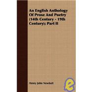 An English Anthology Of Prose And Poetry 14th Century - 19th Century
