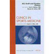 Clinics in Sports Medicine : ACL Graft and Fixation Choices