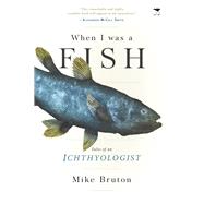 When I Was a Fish Tales of an Ichthyologist