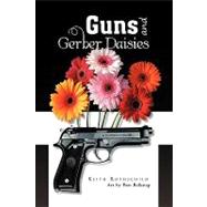 Guns and Gerber Daisies