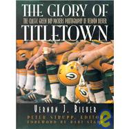 The Glory of Titletown The Classic Green Bay Packers Photography of Vernon Biever