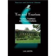 Tea and Tourism Tourists, Traditions and Transformations
