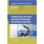 Feminist Ethics and Social and Political Philosophy