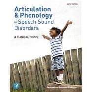 Articulation and Phonology in Speech Sound Disorders A Clinical Focus,9780134990576