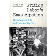 Writing Labor’s Emancipation