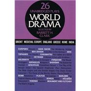 World Drama, Volume 1 26 Unabridged Plays