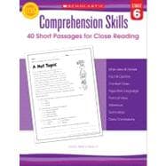 Comprehension Skills: Short Passages for Close Reading: Grade 6