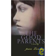The Good Parents A Novel