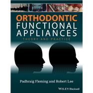 Orthodontic Functional Appliances Theory and Practice