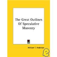 The Great Outlines of Speculative Masonry