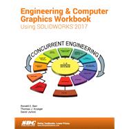 Engineering & Computer Graphics Workbook Using Solidworks 2017