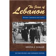 The Jews of Lebanon Between Coexistence and Conflict (Second Revised and Expanded Edition)