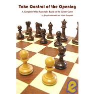 Take Control of the Opening: A Repertoire Based on the Center Game