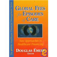 Global Fees for Episodes of Care: New Approaches to the Purchasing of Healthcare