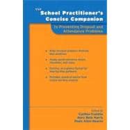 The School Practitioner's Concise Companion to Preventing Dropout and Attendance Problems