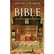 The Use and Abuse of the Bible A Brief History of Biblical Interpretation