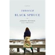 Through Black Spruce : A Novel
