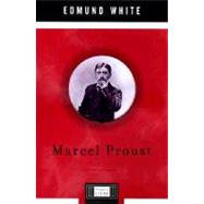 Marcel Proust A Penguin Lives Biography