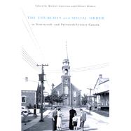 The Churches and Social Order in Nineteenth- and Twentieth-century Canada