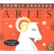 Cosmic Grooves-Aries Your Astrological Profile and the Songs that Define You