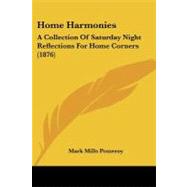 Home Harmonies : A Collection of Saturday Night Reflections for Home Corners (1876)