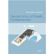 Geotechnics of Roads Volume 1