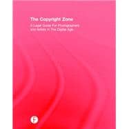 The Copyright Zone: A Legal Guide For Photographers and Artists In The Digital Age