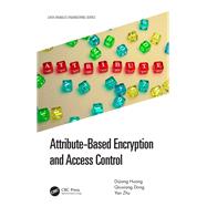 Attribute-Based Encryption and Access Control
