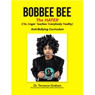 Bobbee Bee   the Hater (His Anger Teaches Everybody Reality)