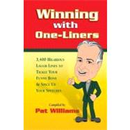 Winning with One-Liners : 3,400 Hilarious Laugh Lines to Tickle Your Funny Bone and Spice up Your Speeches