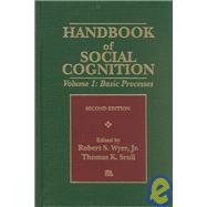 Handbook of Social Cognition, Second Edition: Volume 1: Basic Processes Volume 2: Applications